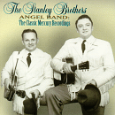 The Stanley Brothers - Angel Band
