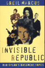 Invisible Republic : Bob Dylan's Basement Tapes