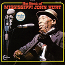 The Best of Mississippi John Hurt
